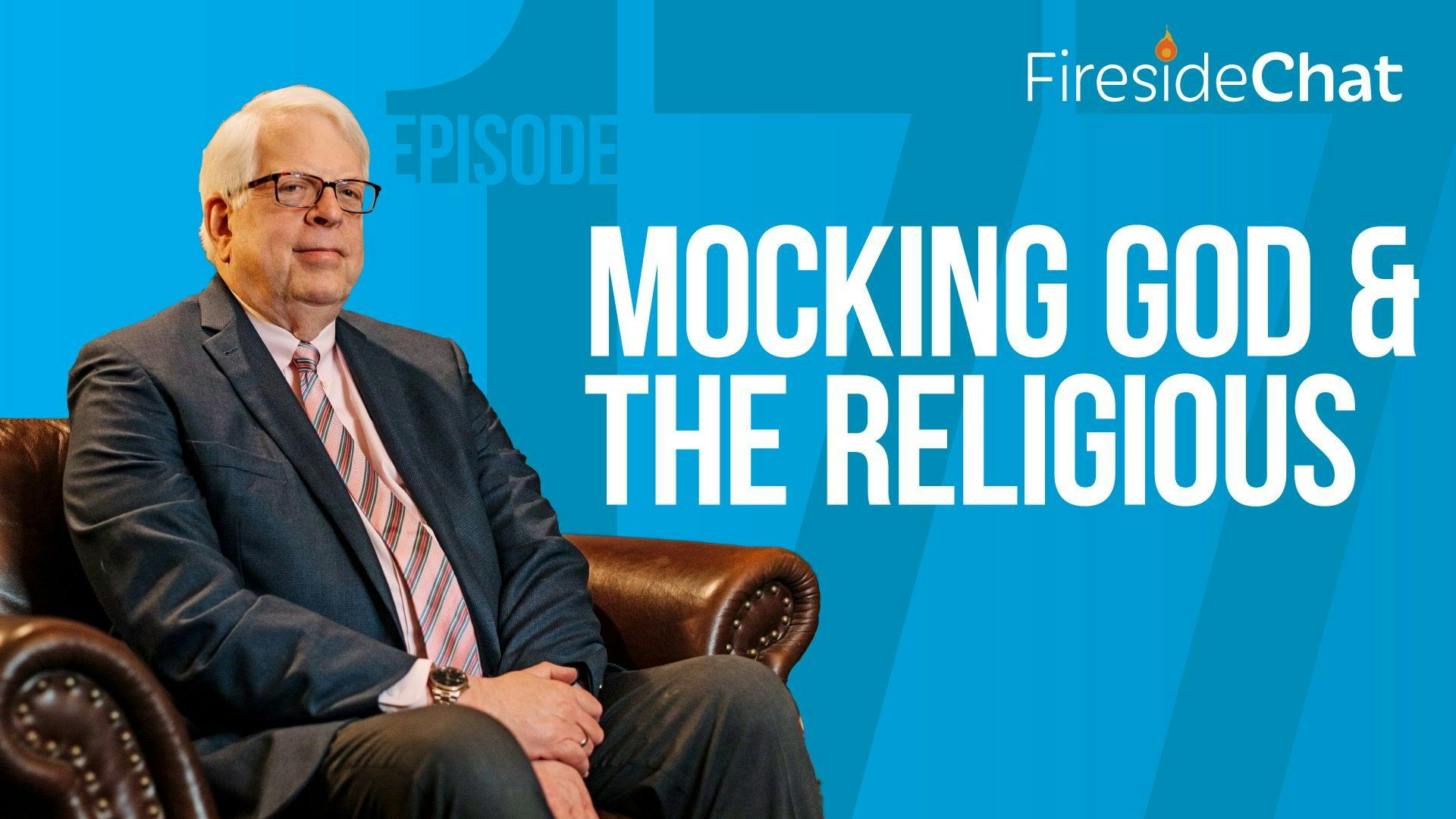 Ep. 177 – Mocking God & the Religious
