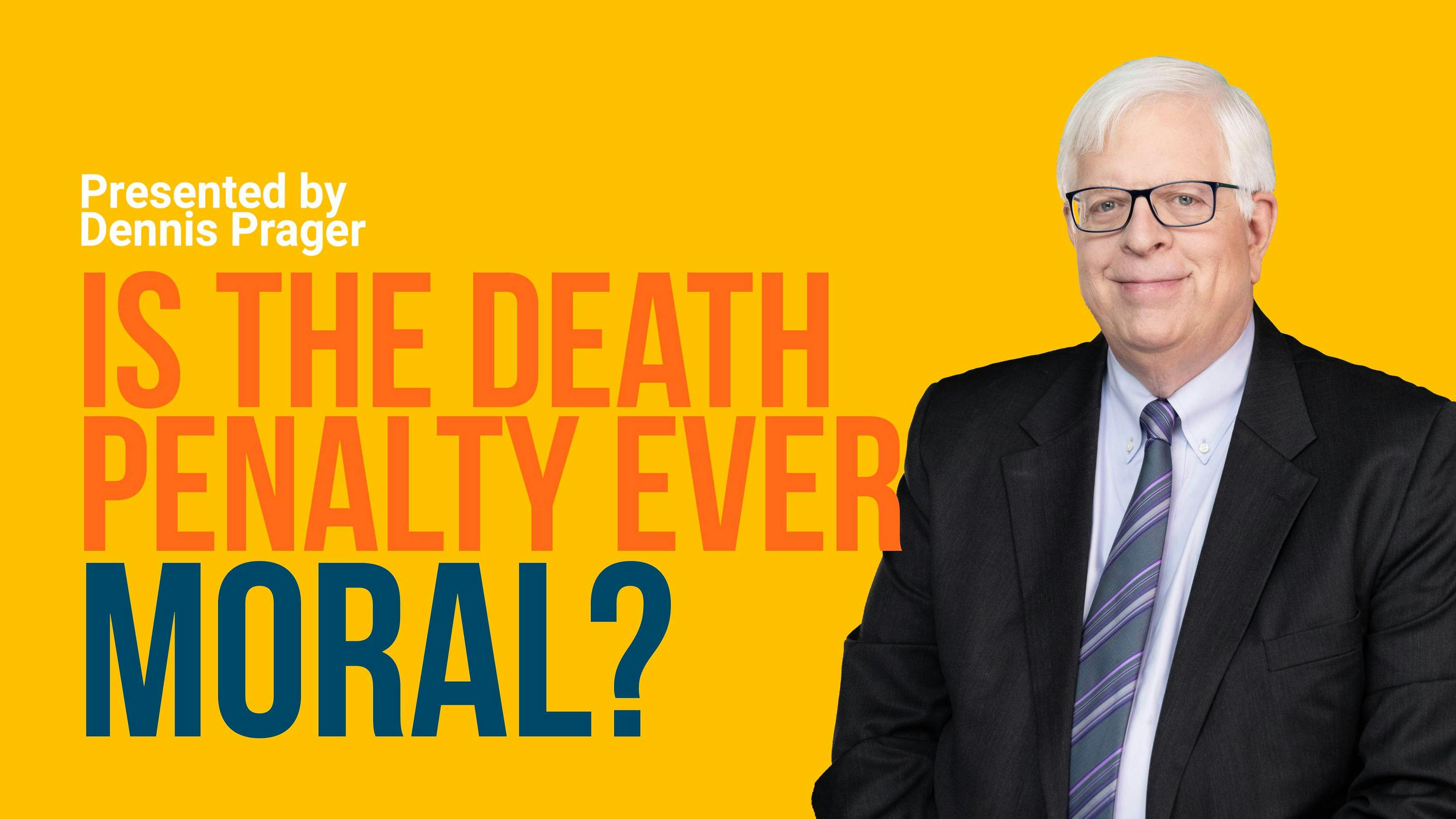Is the Death Penalty Ever Moral?