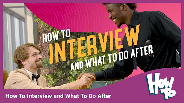 How To Interview and What to Do After