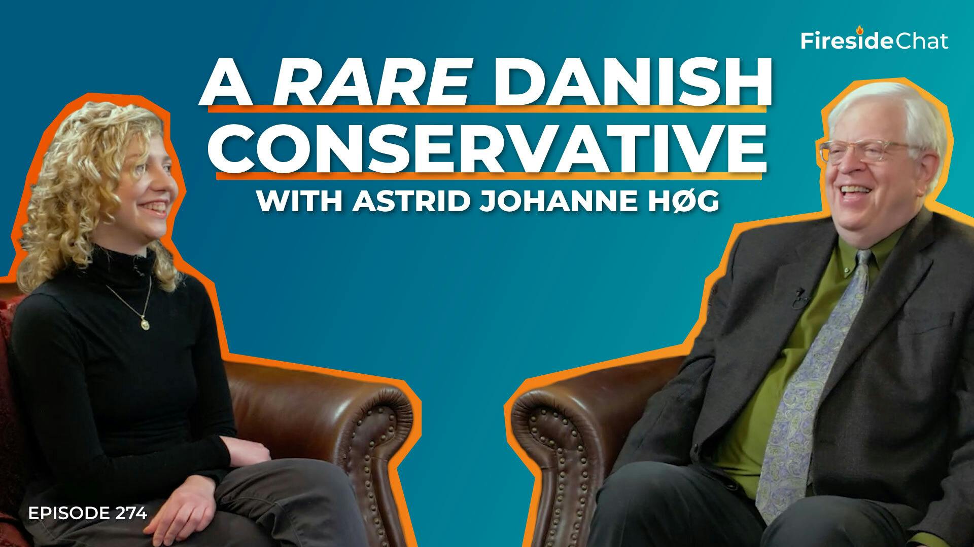 Ep. 274 — A Rare Danish Conservative with Astrid Johanne Høg