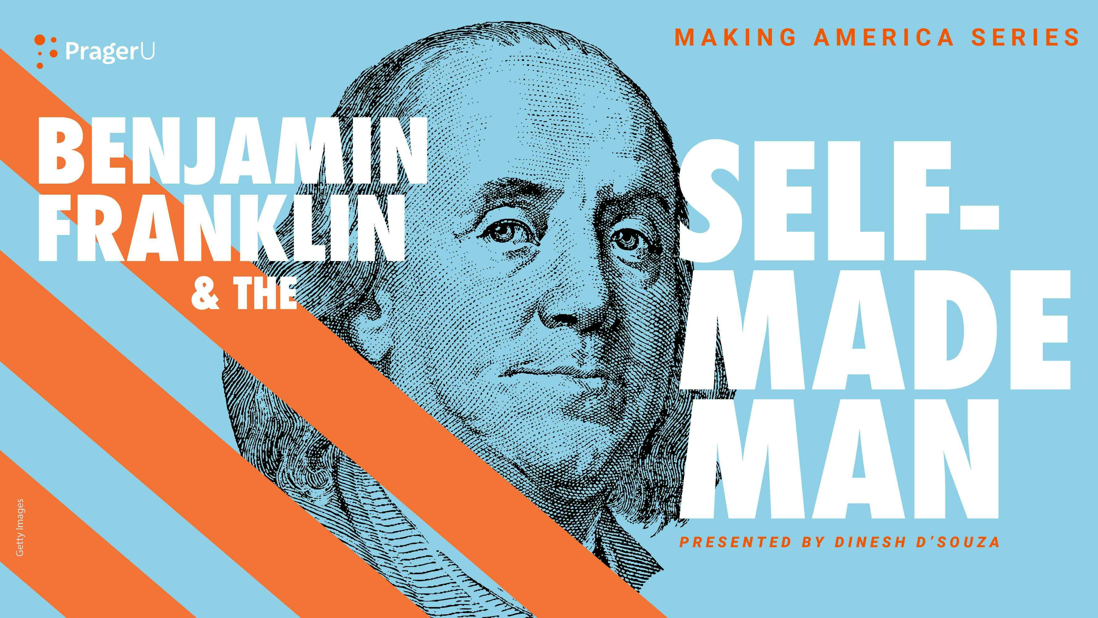 Benjamin Franklin and the Self-Made Man: Making America