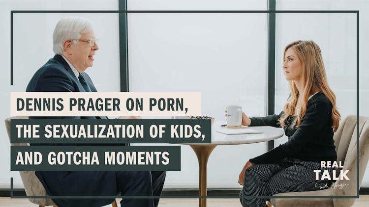 Dennis Prager on Porn, the Sexualization of Kids, and Gotcha Moments
