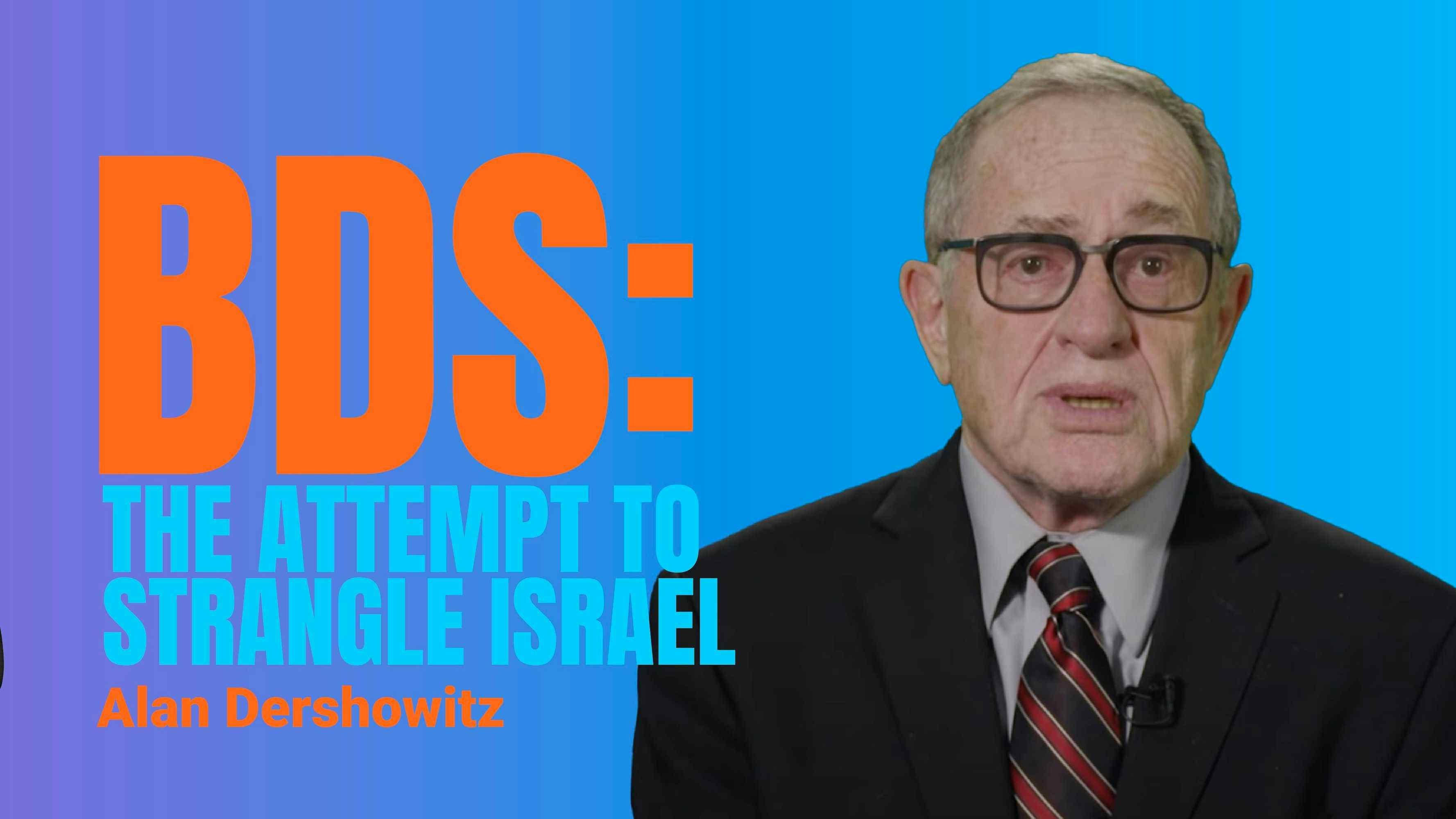 BDS: The Attempt to Strangle Israel