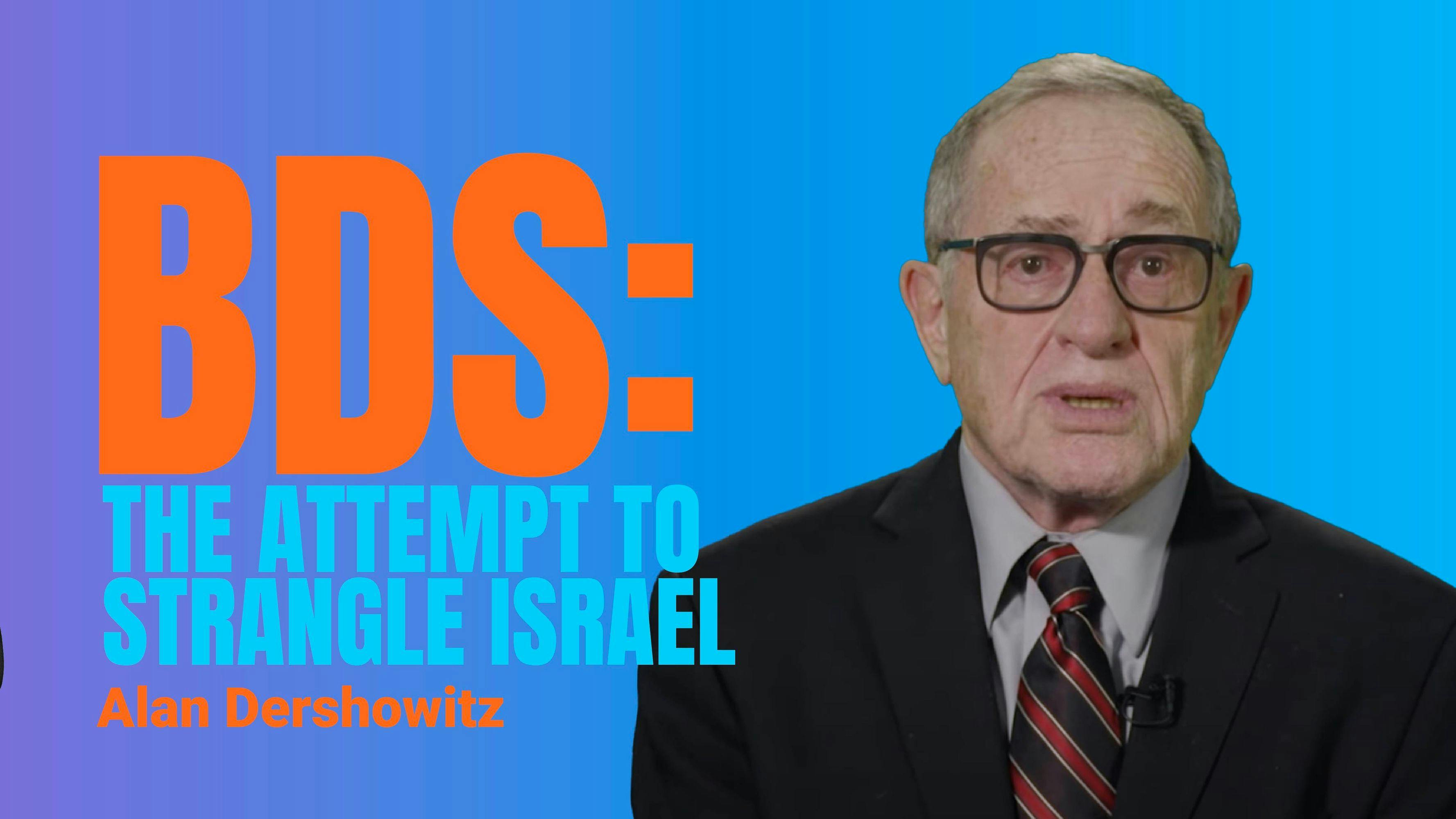 BDS: The Attempt to Strangle Israel