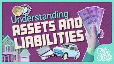 Understanding Assets and Liabilities