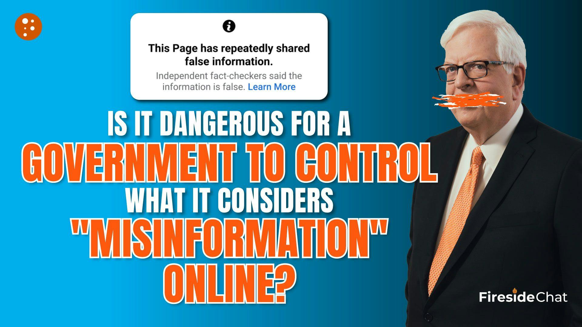 Is It Dangerous for a Government to Control What It Considers "Misinformation” Online?