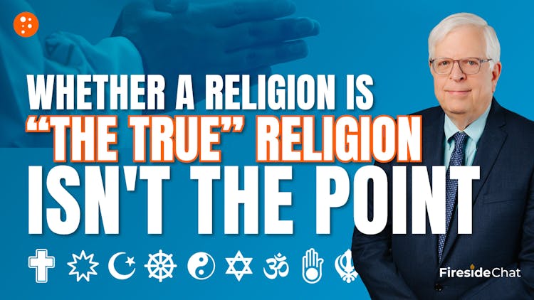 Whether a Religion Is the "True" Religion Isn't the Point