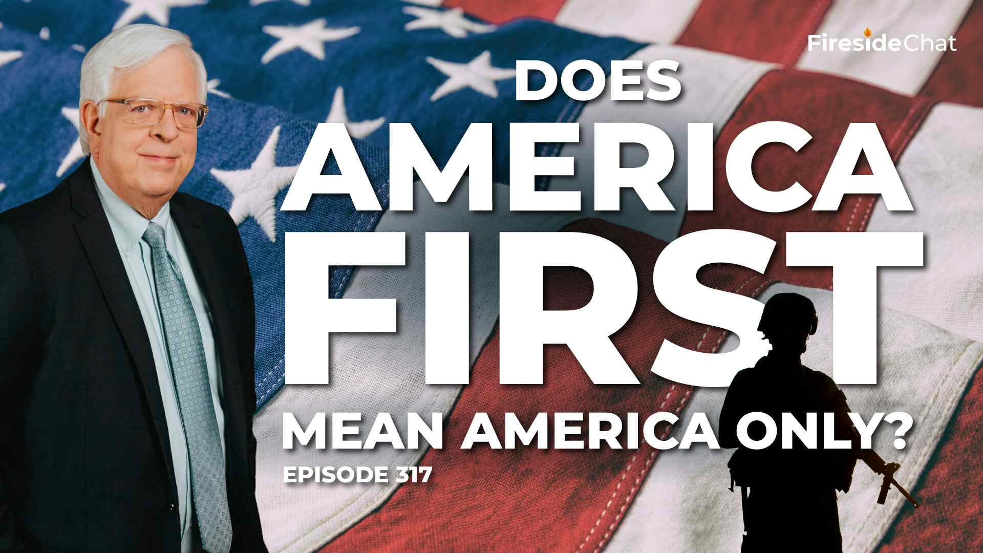 Ep. 317 — Does America First Mean America Only?
