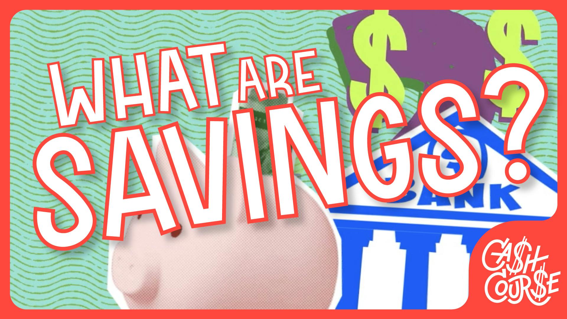 What Are Savings?