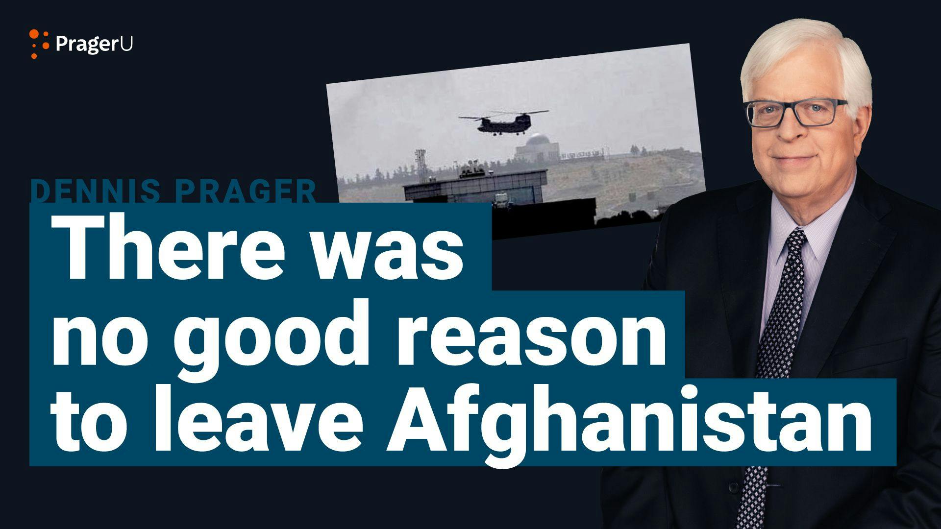 WATCH: See Why There Was No Good Reason To Leave Afghanistan