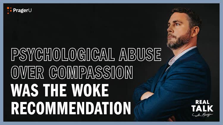 Psychological Abuse over Compassion Was the Woke Recommendation