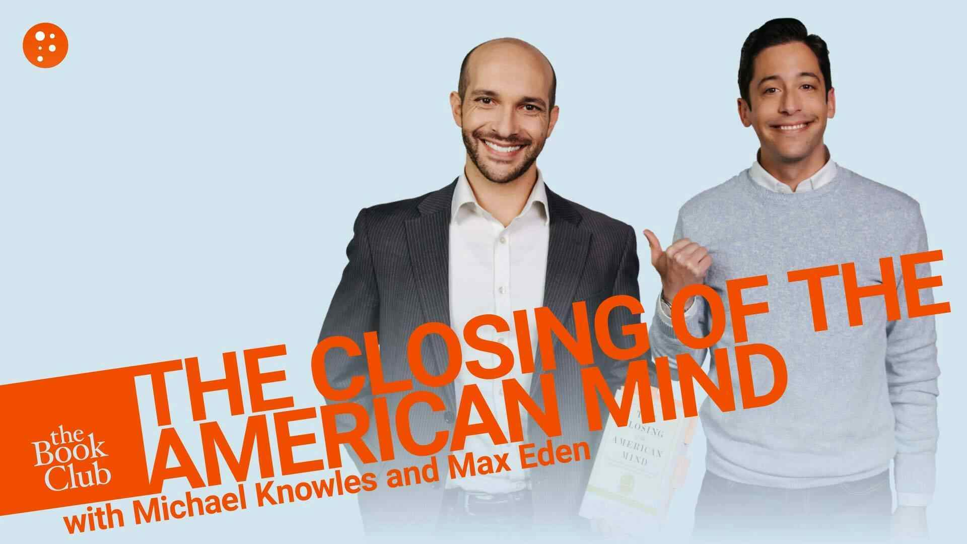 Max Eden: The Closing of the American Mind by Allan Bloom