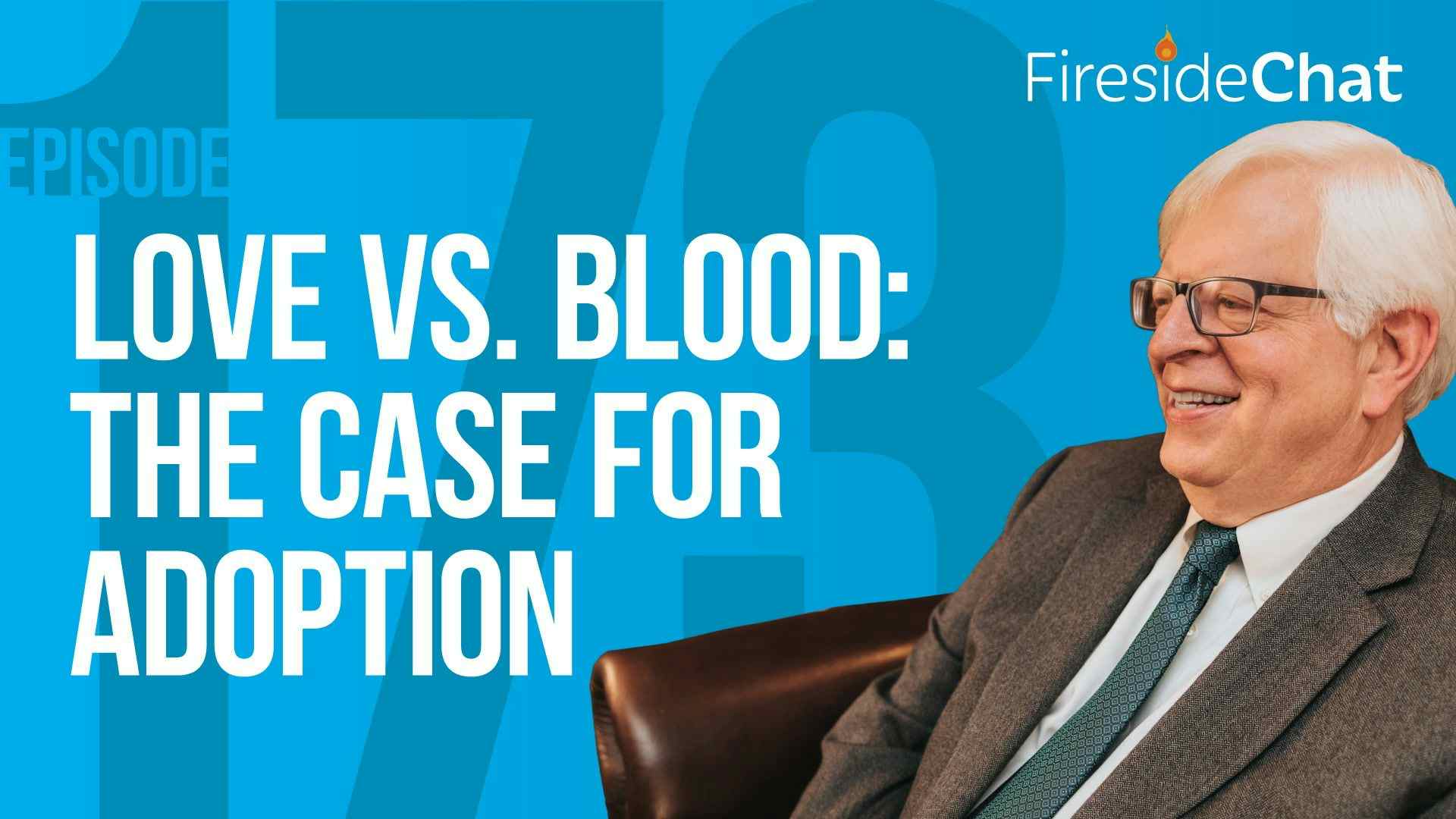 Ep. 173 — Love vs. Blood: The Case for Adoption