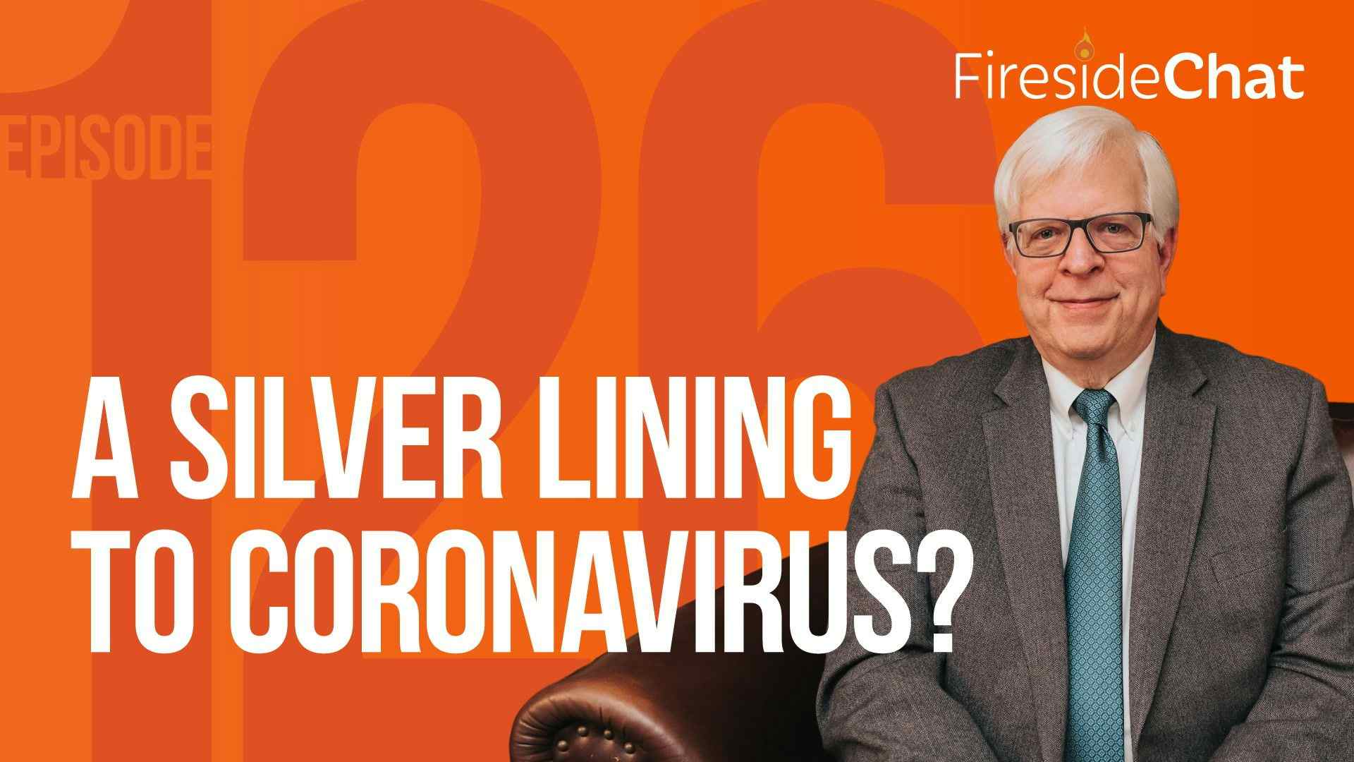 Ep. 126 — A Silver Lining to Coronavirus?