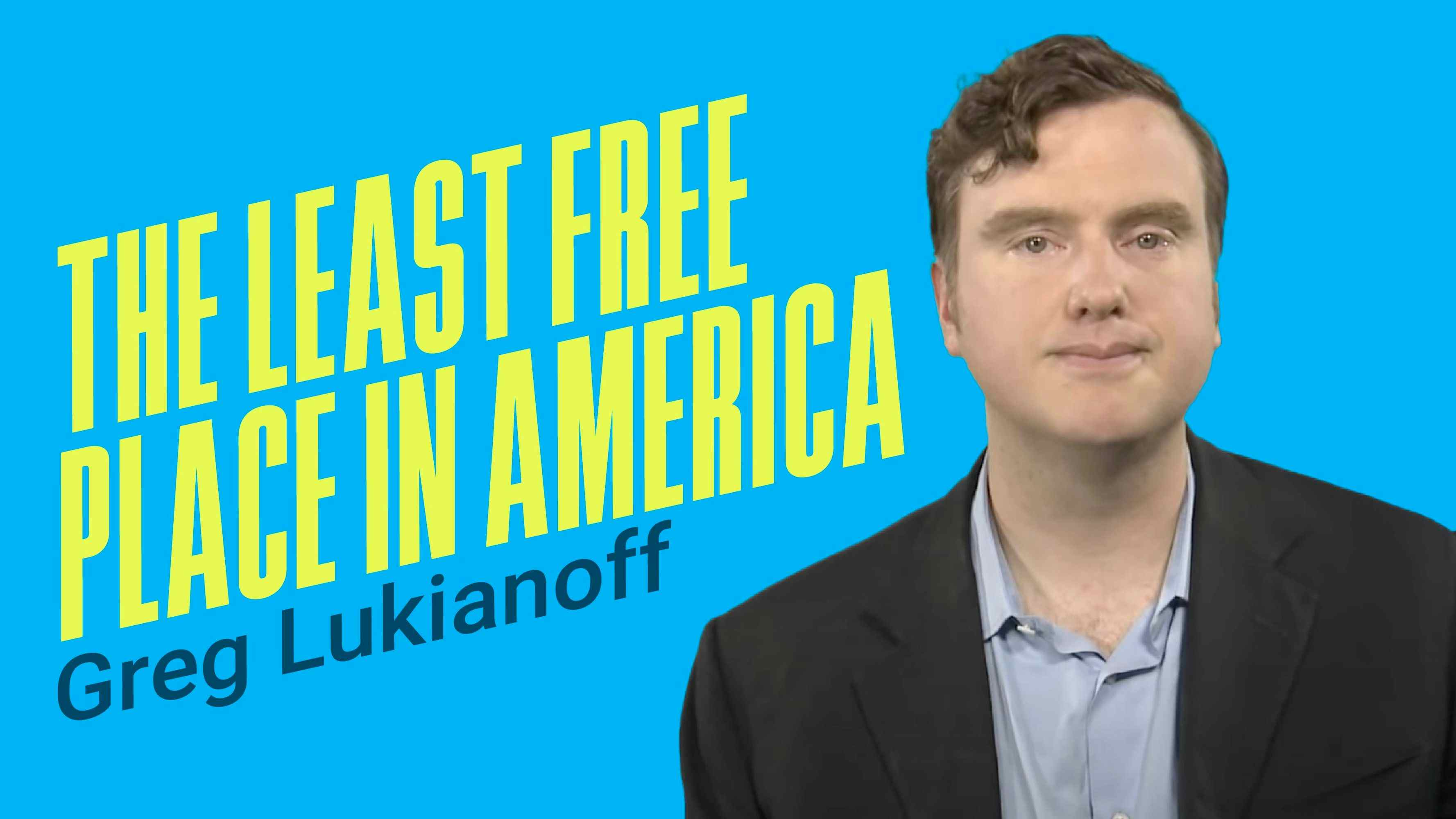 The Least Free Place in America