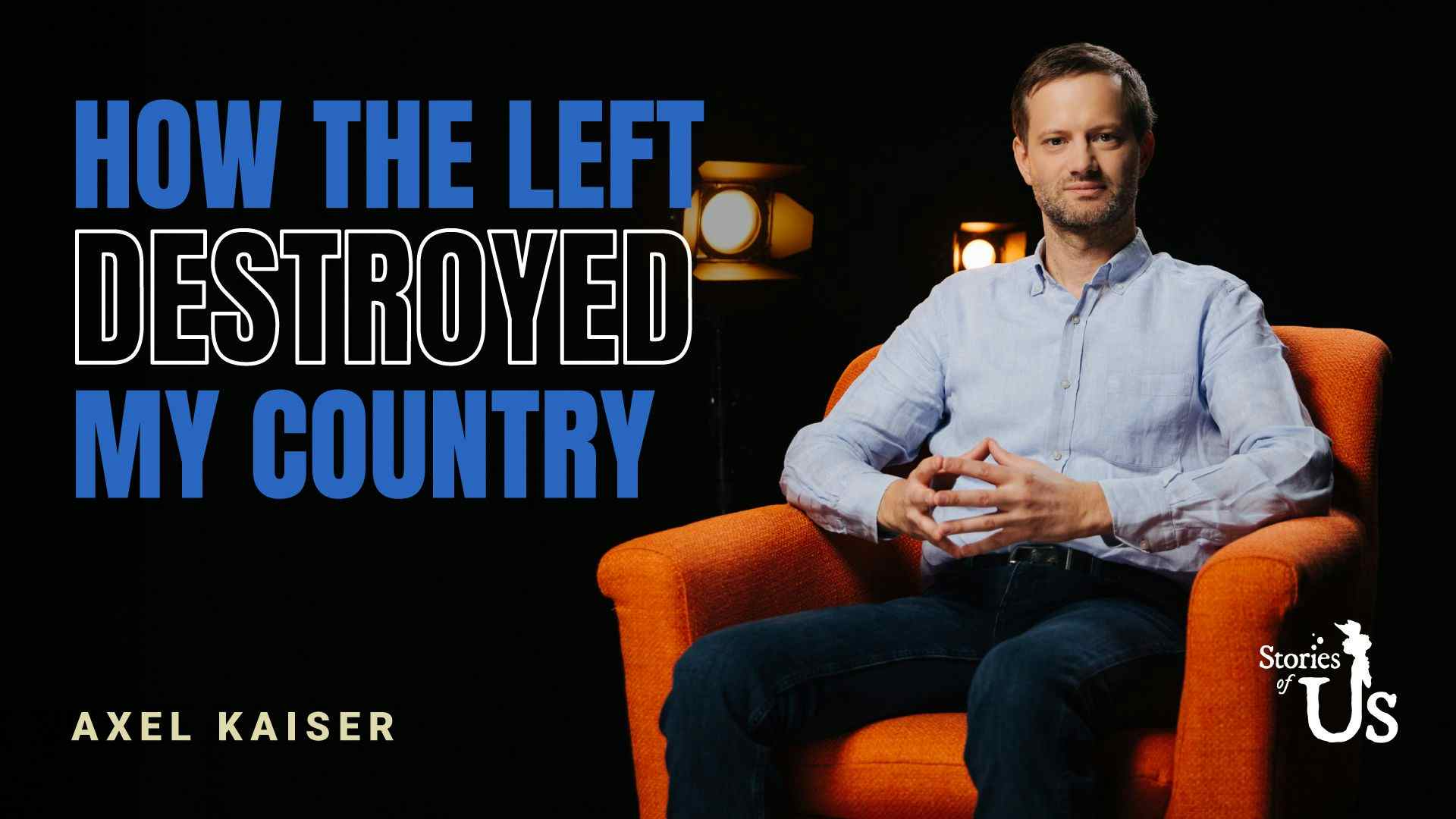 Axel Kaiser: How the Left Destroyed My Country