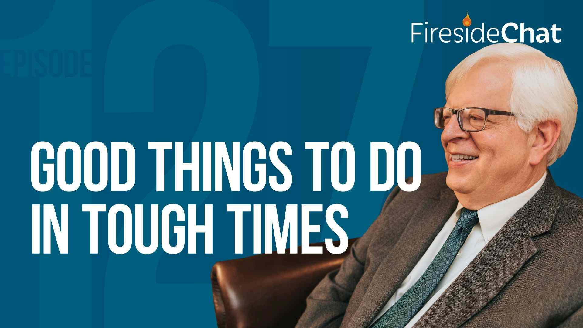 Ep. 127 — Good Things to Do in Tough Times