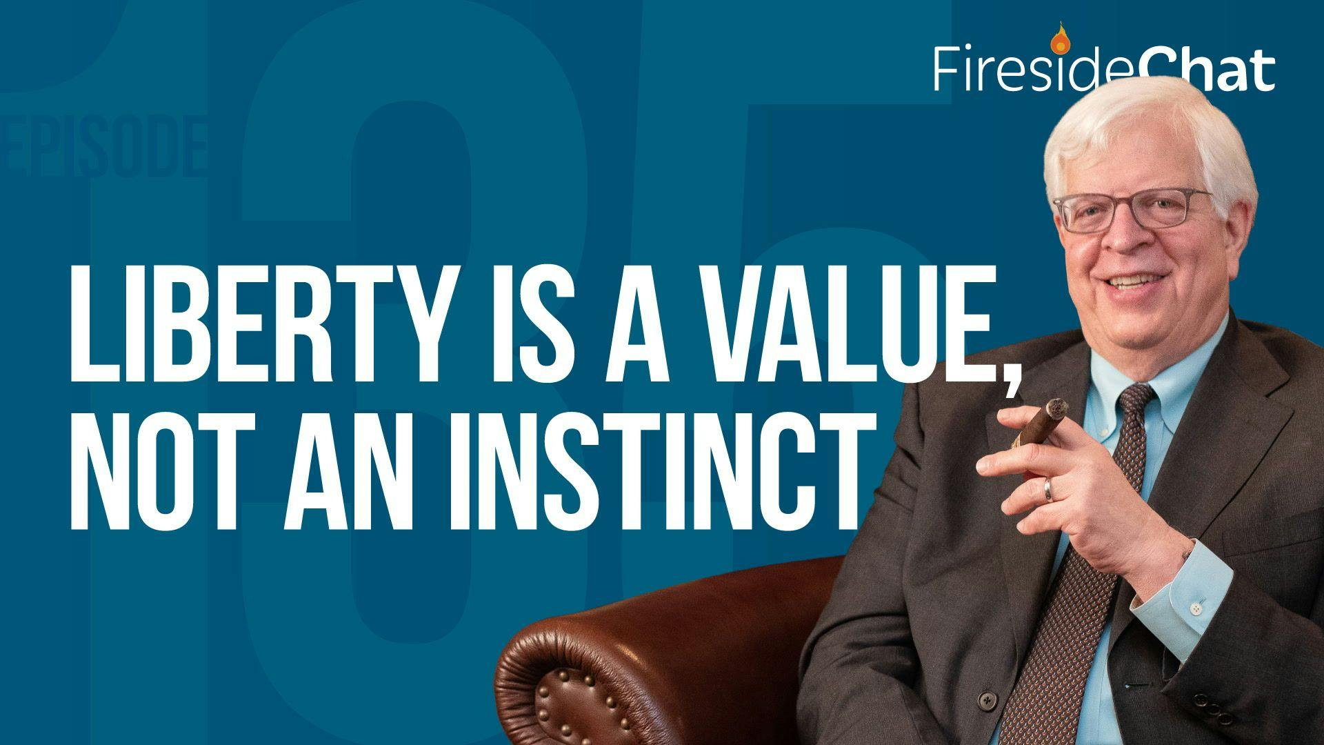 Ep. 135 — Liberty Is a Value, Not an Instinct