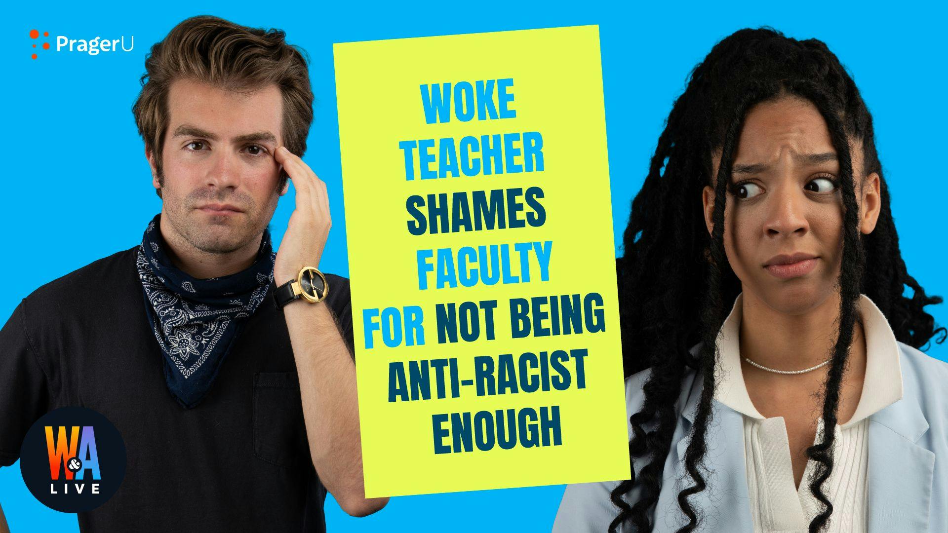 Woke Teacher Shames Faculty for Not Being Anti-Racist Enough