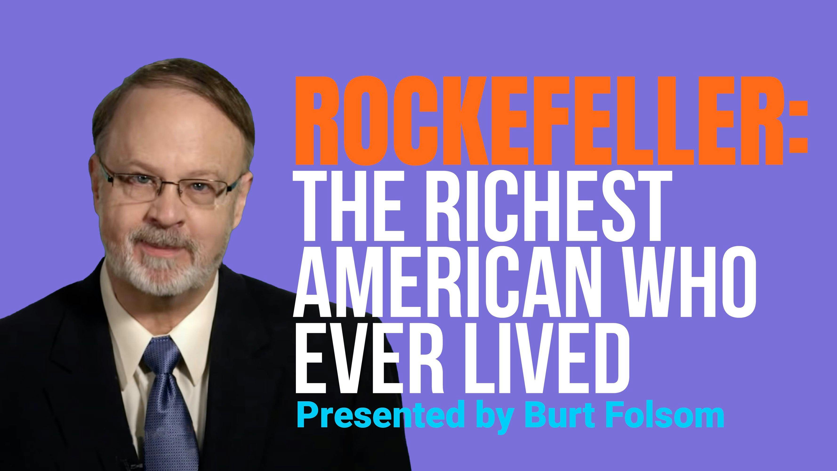 Rockefeller: The Richest American Who Ever Lived