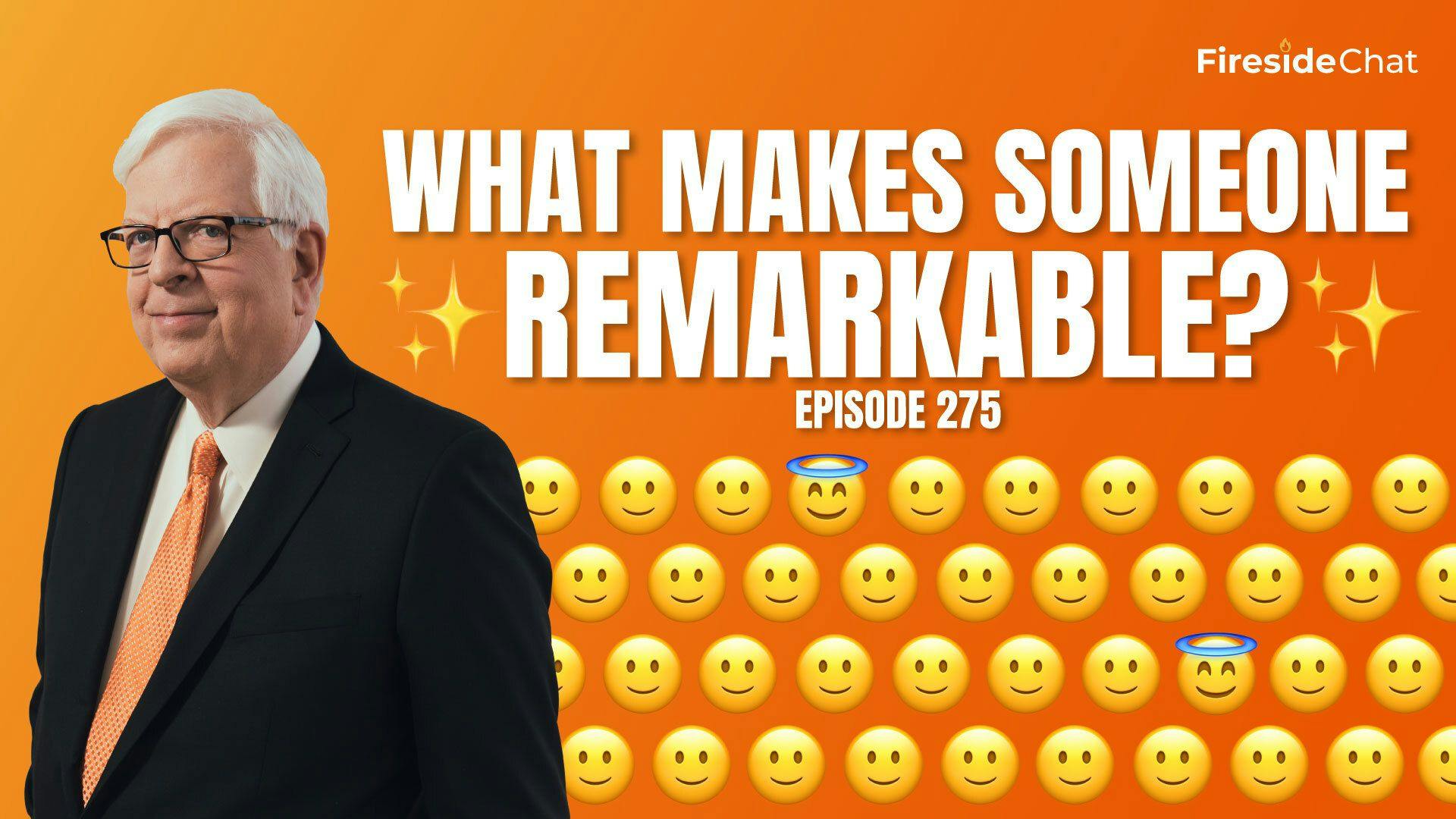 Ep. 275 — What Makes Someone Remarkable?
