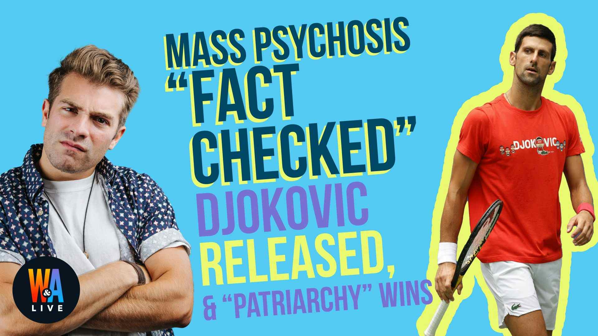 Mass Psychosis “Fact Checked,” Djokovic Released, & “Patriarchy” Wins: 1/10/2022