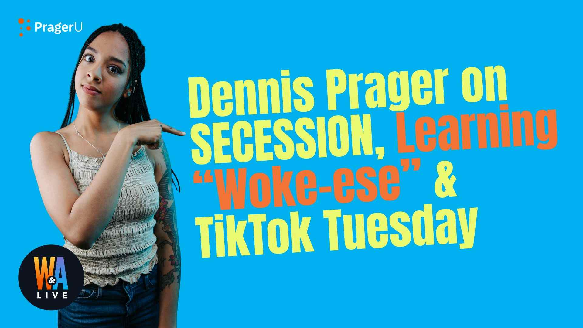 Dennis Prager on Secession, Learning “Woke-Ese” & Tiktok Tuesday: 10/26/2021