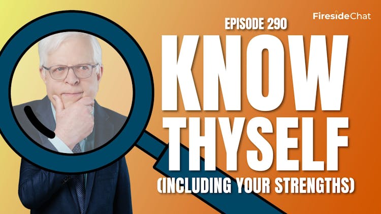 Ep. 290 — Know Thyself (Including Your Strengths)