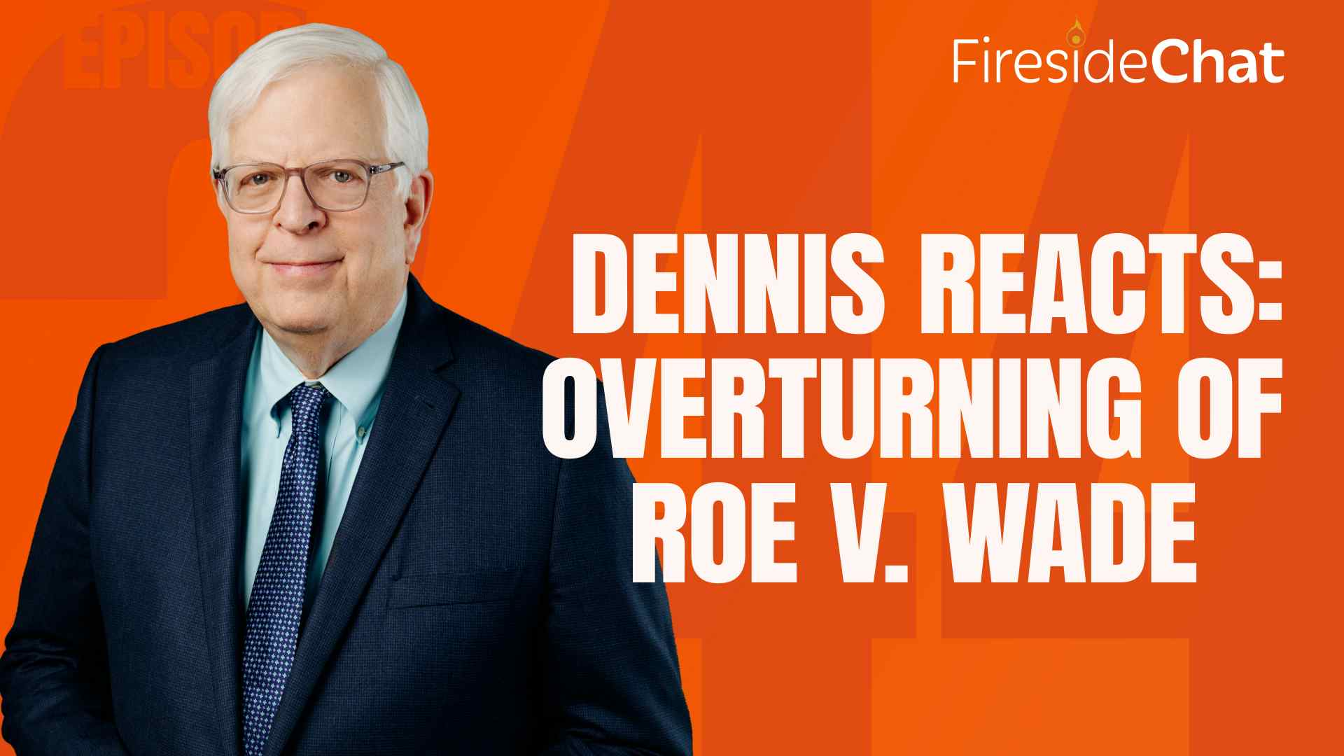 Ep. 244 — Dennis Reacts: Overturning Roe v. Wade