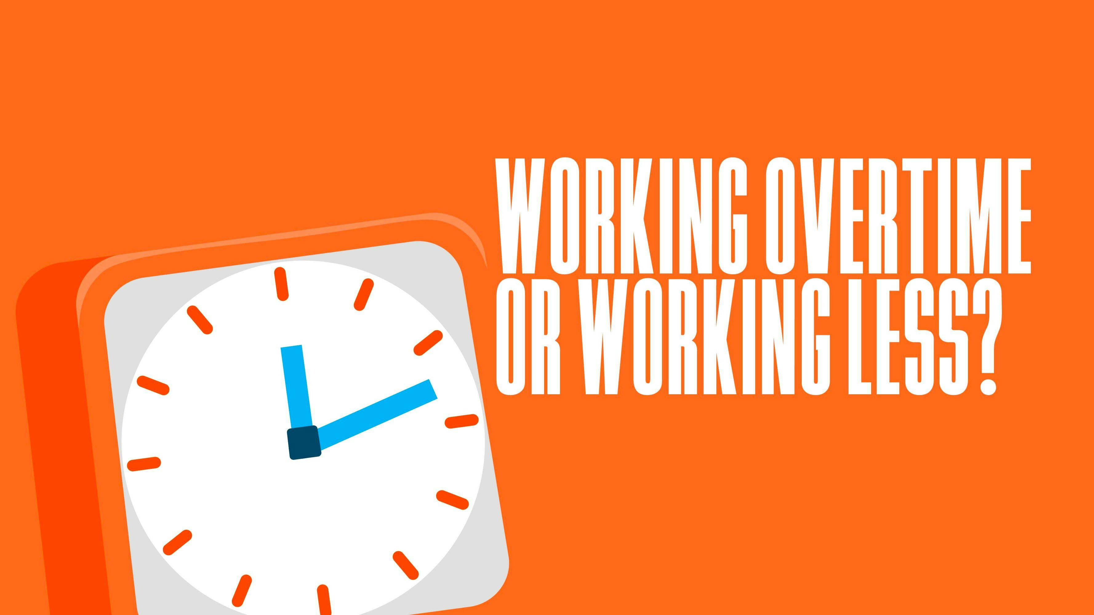 Working Overtime or Working Less?