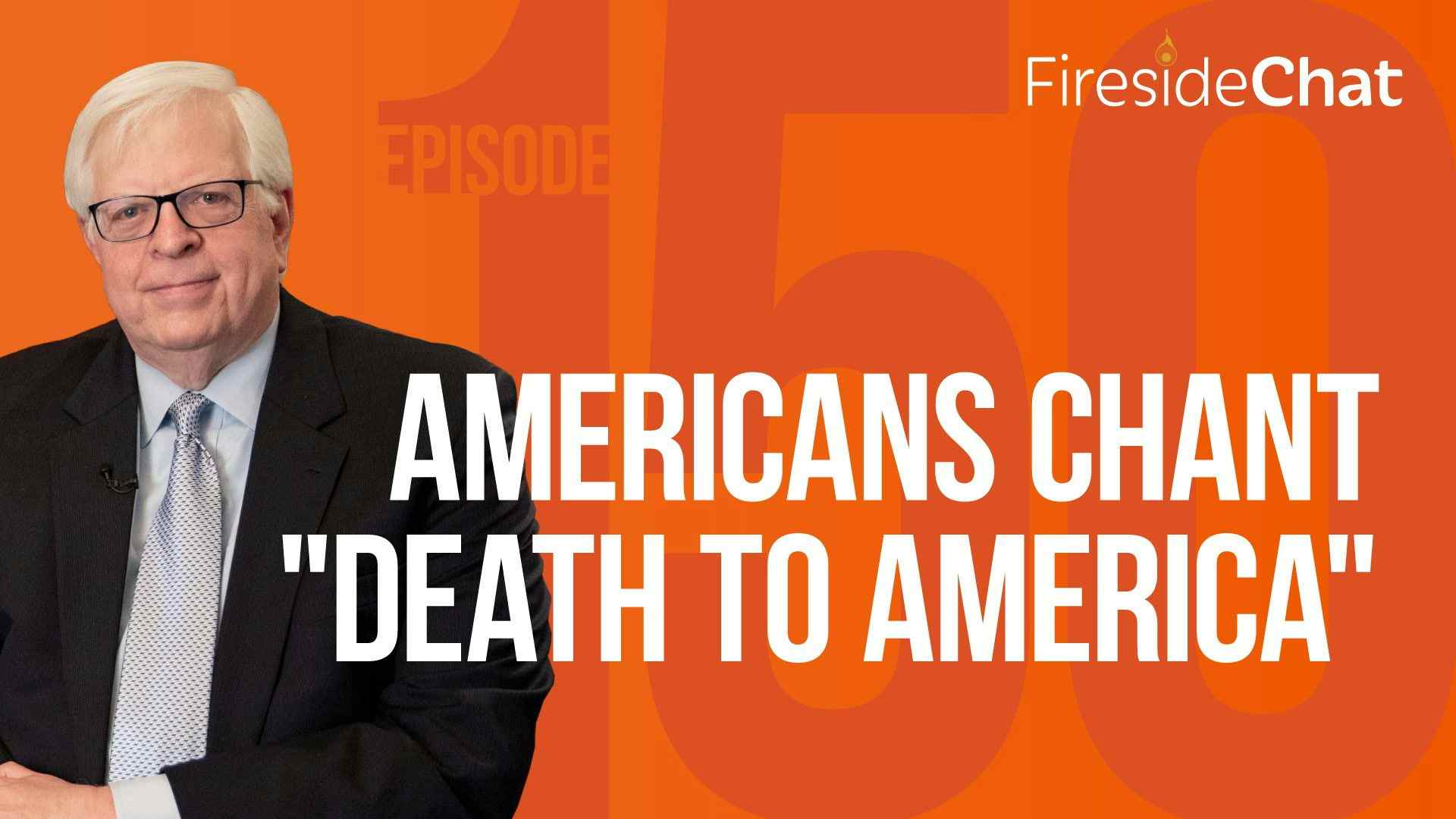 Ep. 150 — Americans Chant "Death to America"