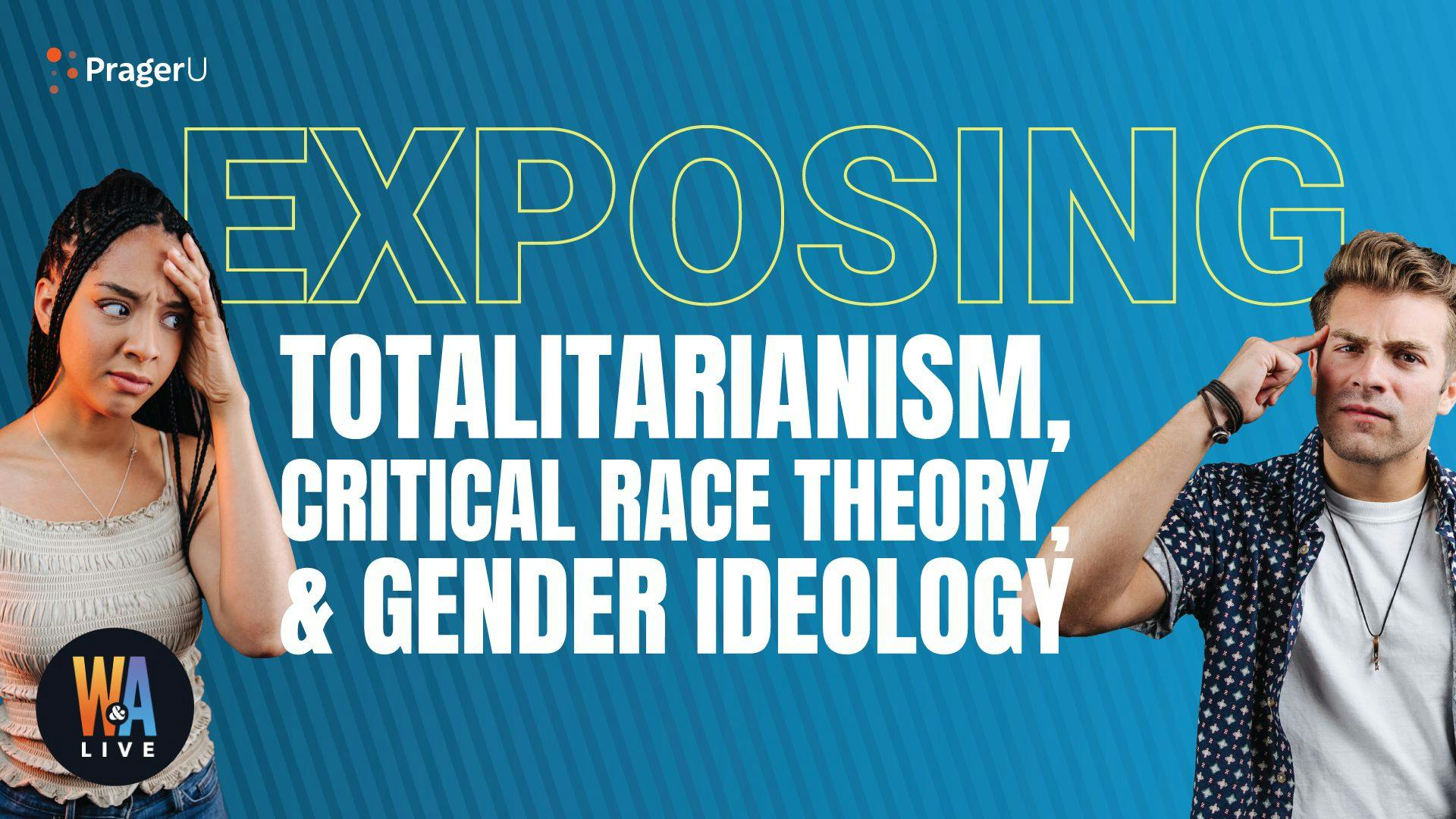 Exposing Totalitarianism, Critical Race Theory, & Gender Ideology: 10/27/2021