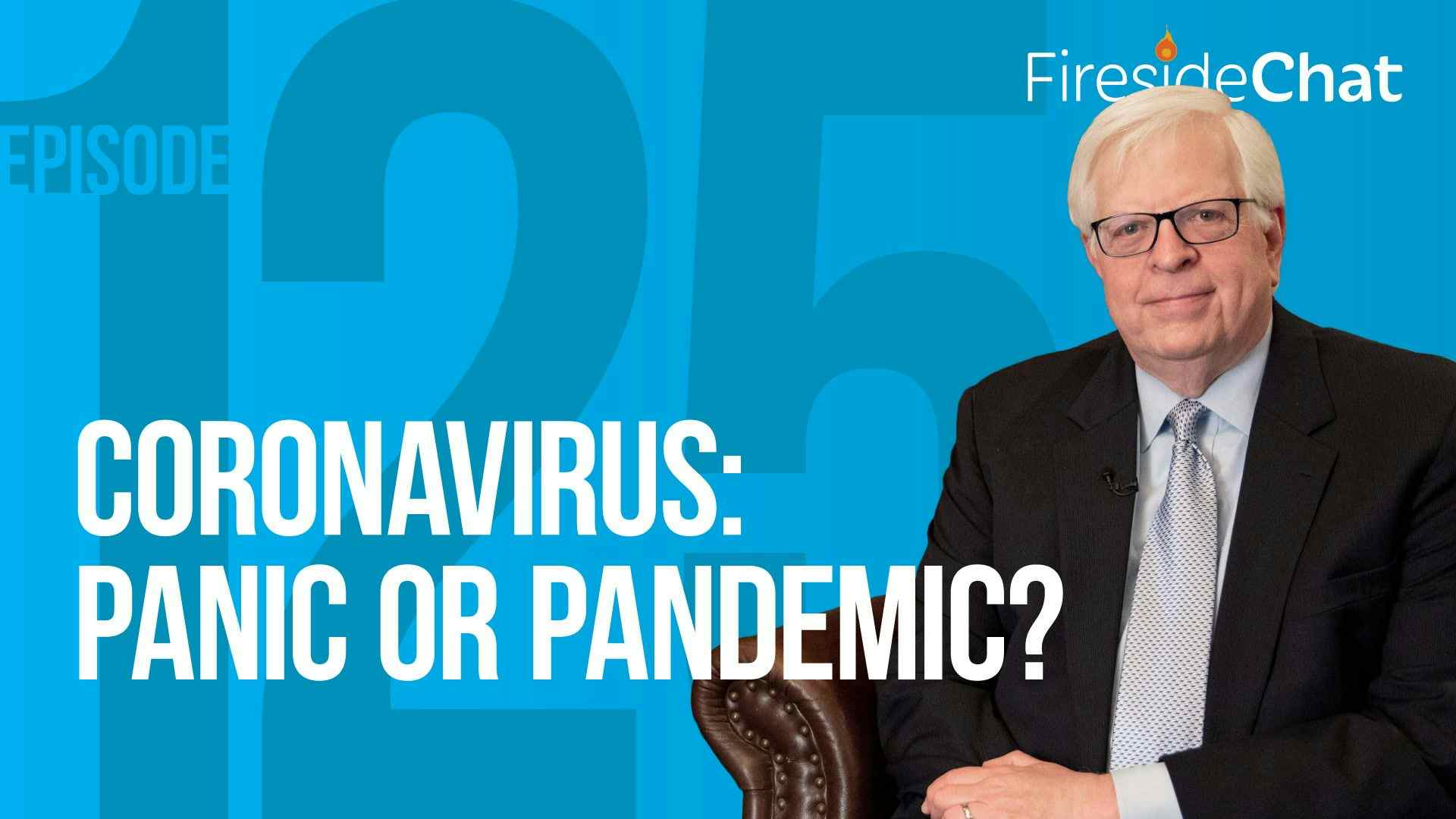 Ep. 125 — Coronavirus: Panic or Pandemic?