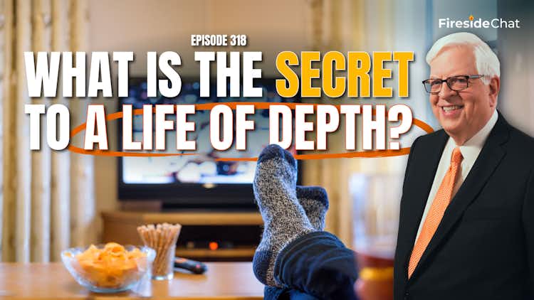 Ep. 318 — How to Live a Life of Depth