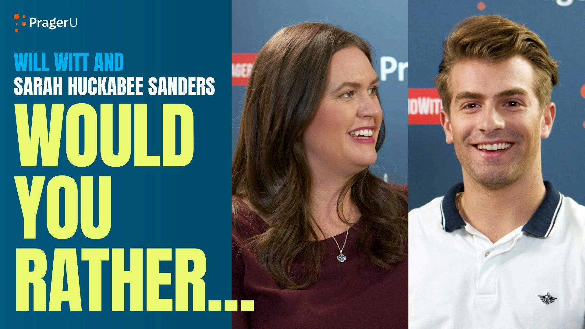 Will Witt and Sarah Huckabee Sanders: Would You Rather