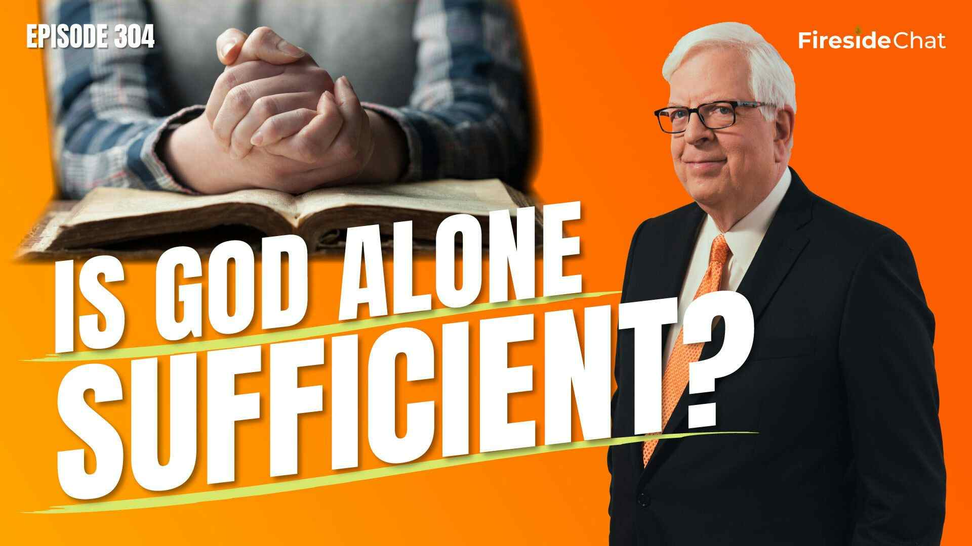 Ep. 304 — Is God Alone Sufficient?