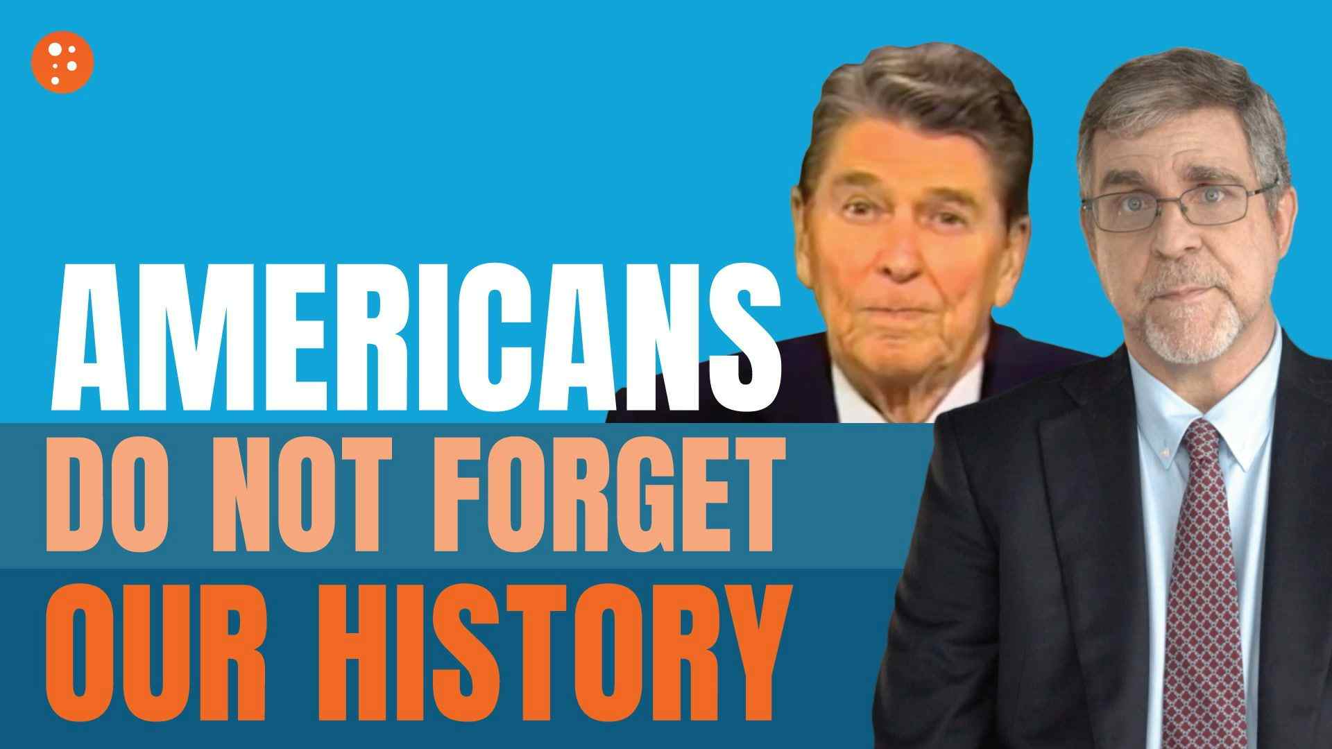 Reagan Warns America Not to Forget Our History