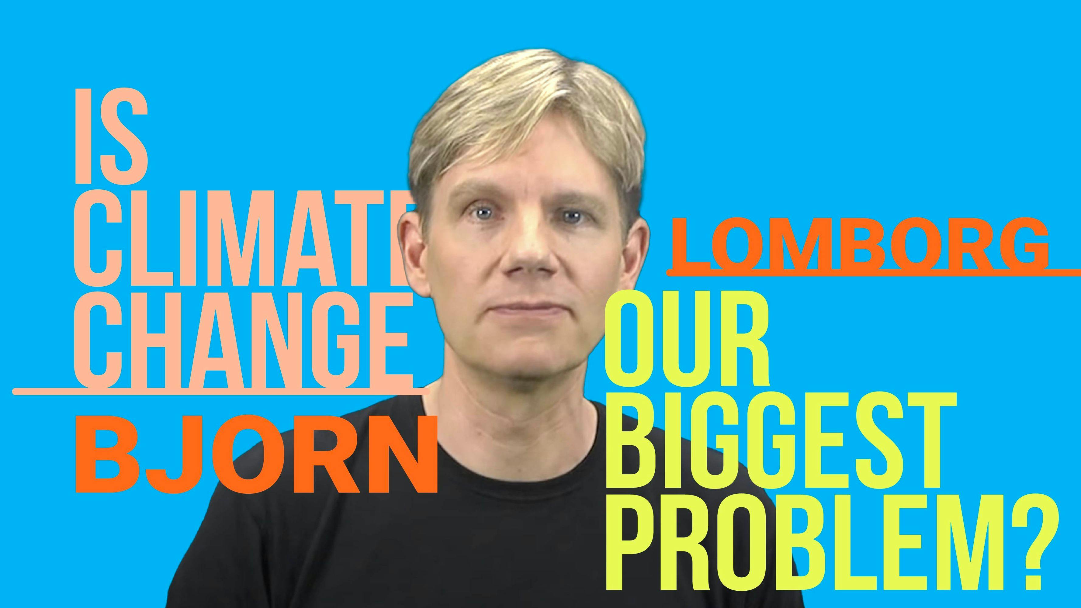 Is Climate Change Our Biggest Problem?