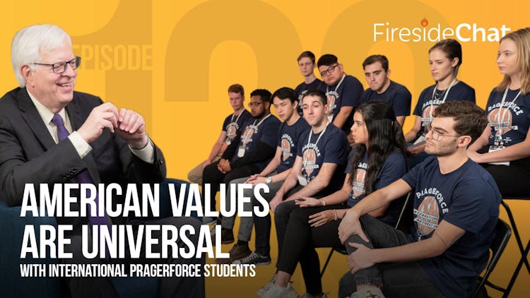 Ep. 120 — American Values Are Universal With International PragerFORCE Students