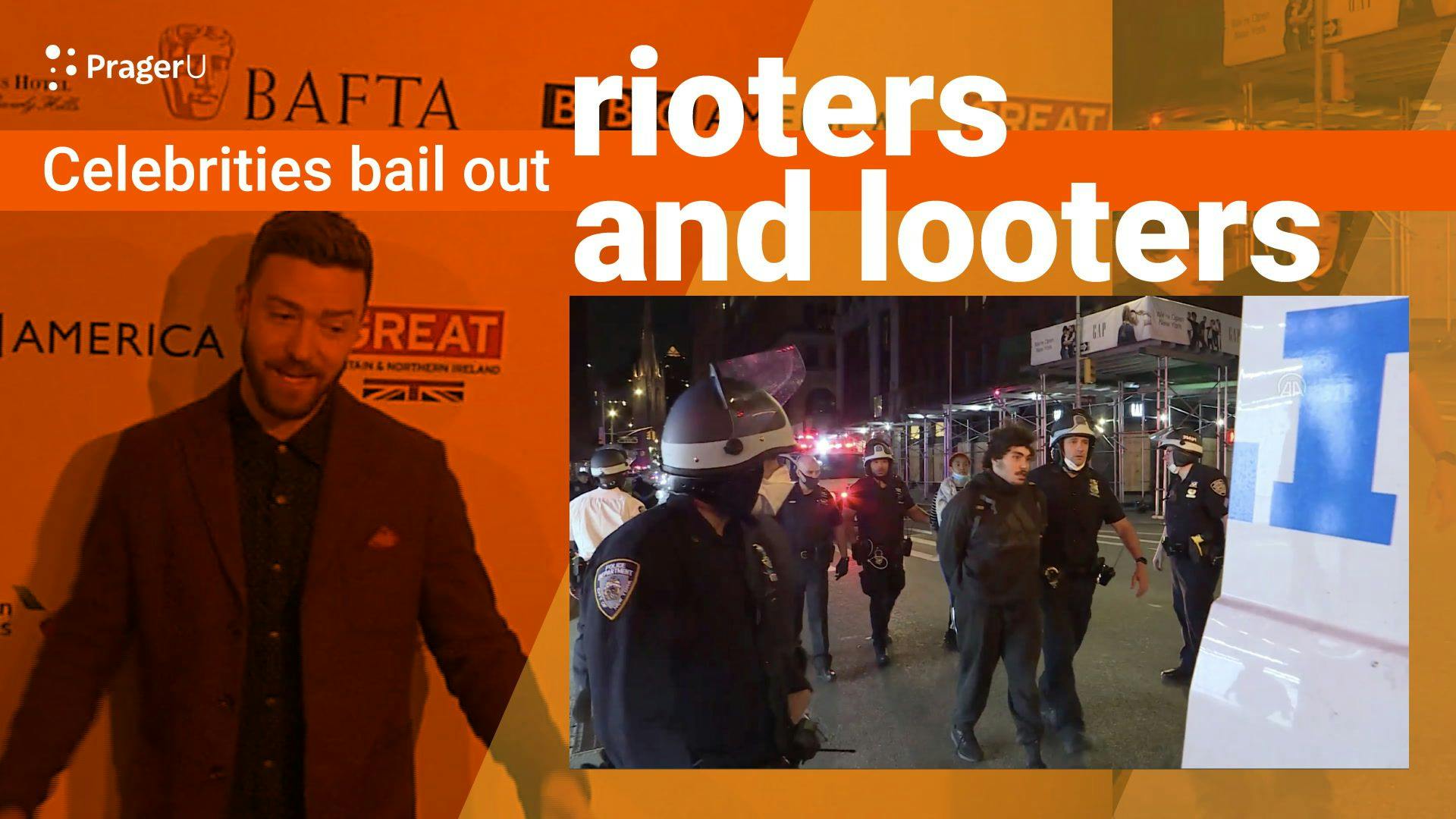 Celebrities Bail Out Rioters and Looters