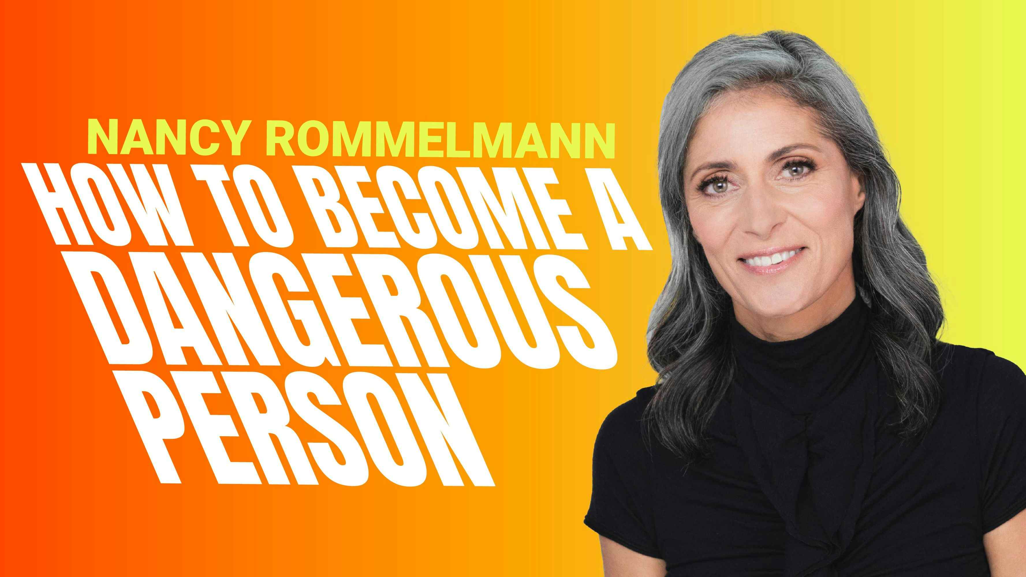 How to Become a Dangerous Person