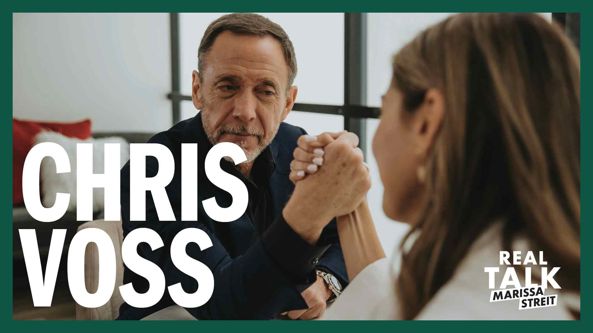 How to Get What You Want All the Time with Former FBI Negotiator Chris Voss
