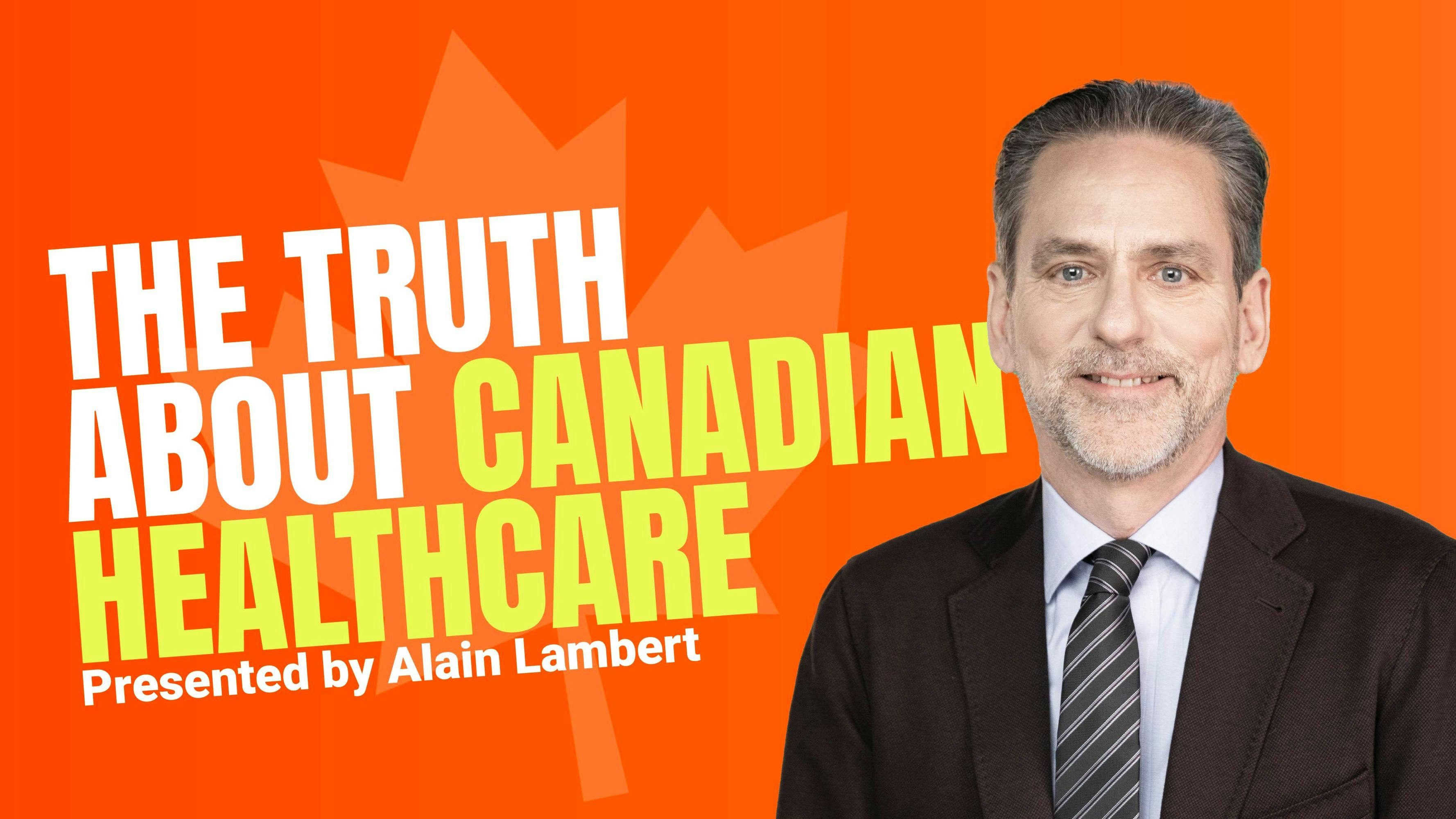 The Truth about Canadian Healthcare