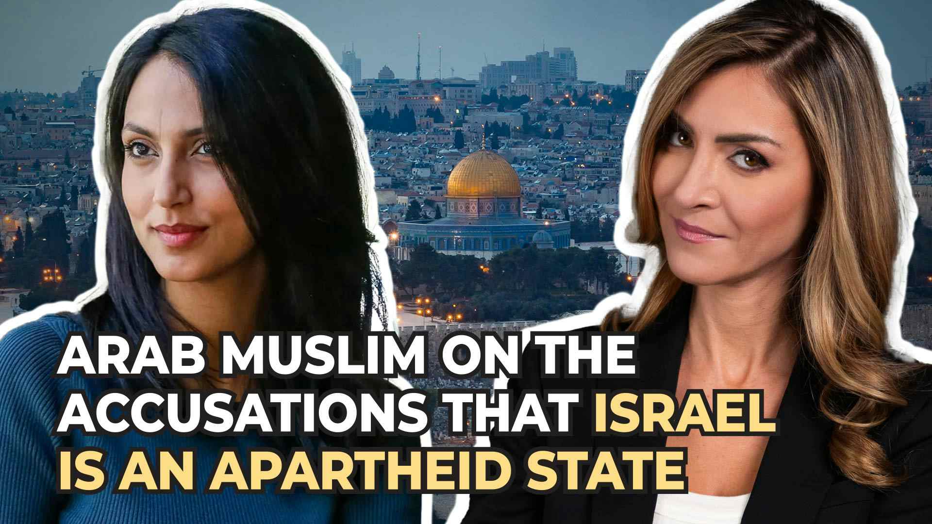 Arab Muslim on the Accusations that Israel is an Apartheid State