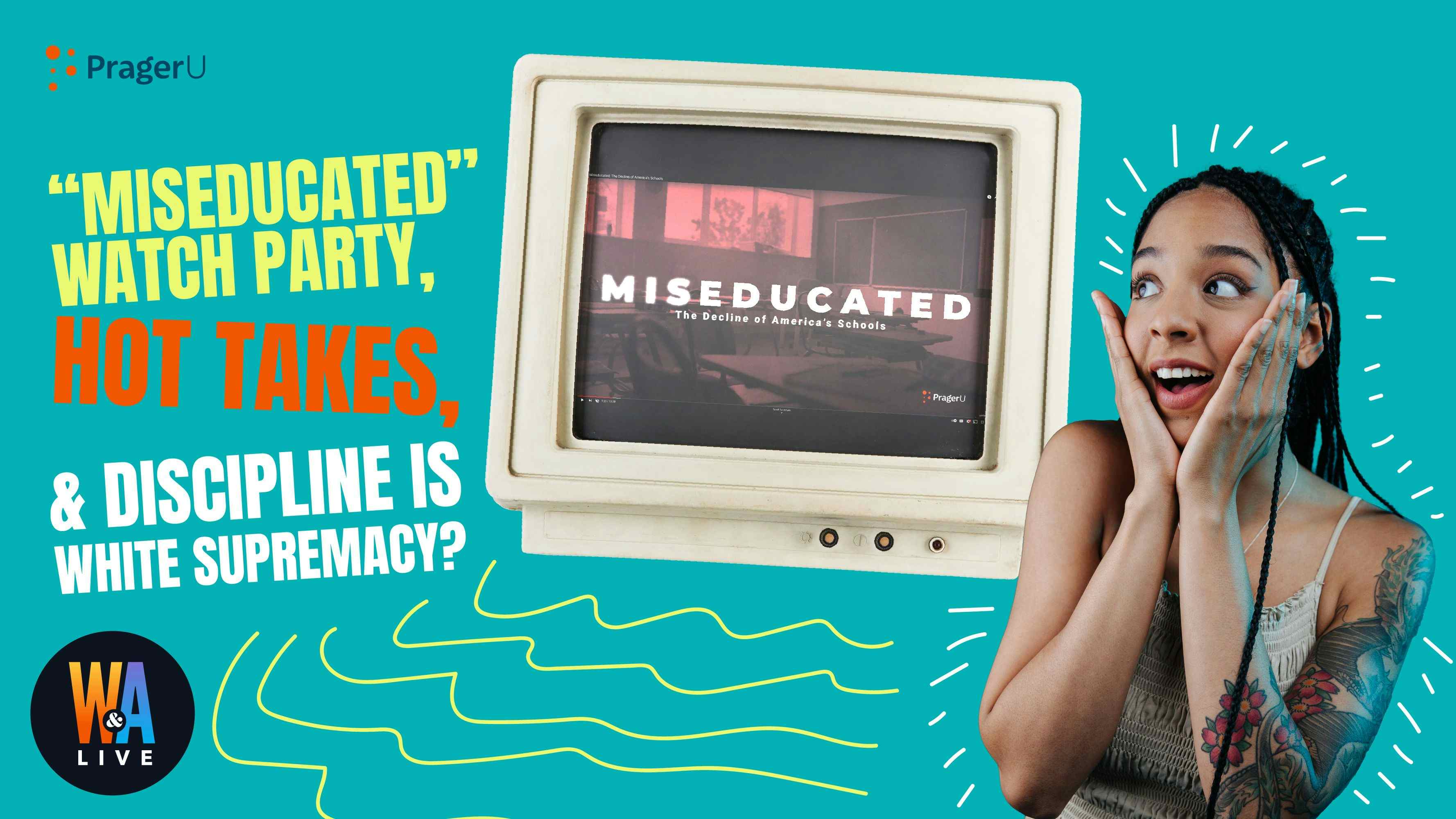 “Miseducated” Watch Party, Hot Takes, & Discipline Is White Supremacy?: 9/15/2021