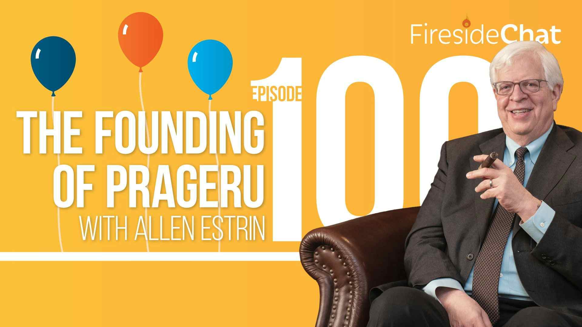 Ep. 100 — The Founding of PragerU with Allen Estrin