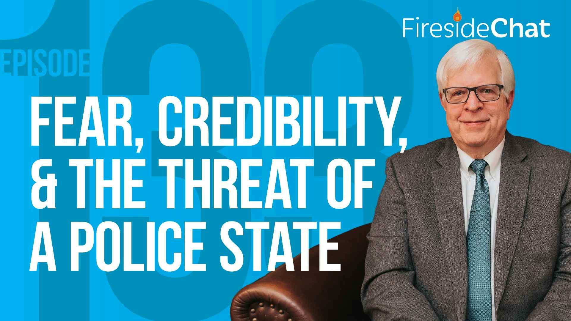 Ep. 133 — Fear, Credibility, and the Threat of a Police State