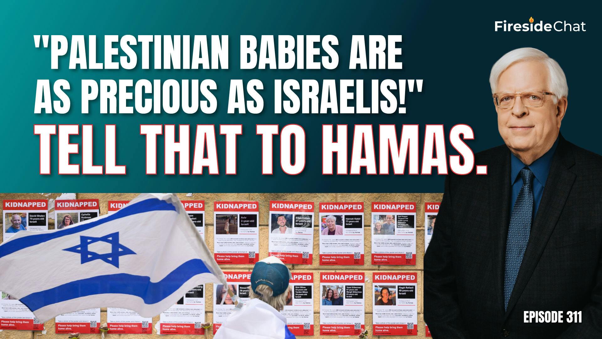 Ep. 311 — "Palestinian Babies Are as Precious as Israelis!" Tell That to Hamas.