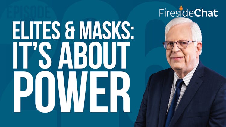 Ep. 226 — Elites & Masks: It's About Power