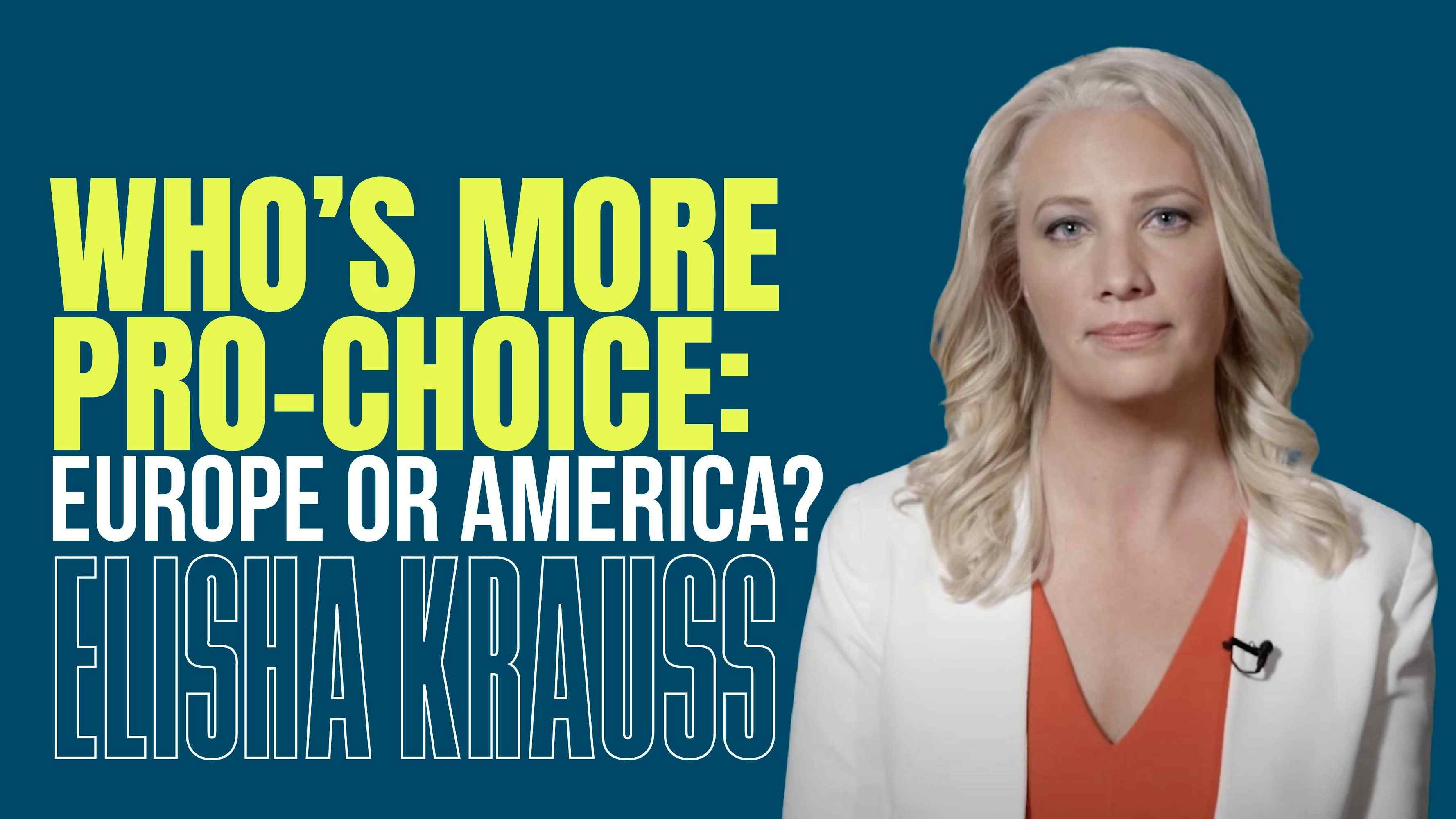 Who's More Pro-Choice: Europe or America?